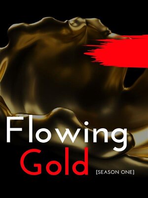 cover image of Flowing Gold--[Season 1]